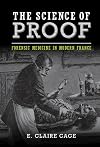 The Science of Proof: Forensic Medicine in Modern France
