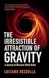 The Irresistible Attraction of Gravity: A Journey to Discover Black Holes