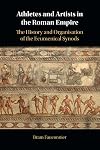 Athletes and Artists in the Roman Empire: The History and Organisation of the Ecumenical Synods