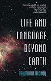 Life and Language Beyond Earth