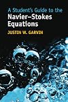 A Student's Guide to the Navier–Stokes Equations (Student's Guides)