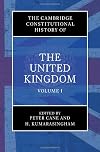 The Cambridge Constitutional History of the United Kingdom: Volume 1, Exploring the Constitution
