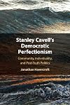 Stanley Cavell's Democratic Perfectionism