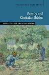 Family and Christian Ethics (New Studies in Christian Ethics)