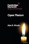 Open Theism (Elements in Religion and Monotheism)