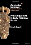 Multilingualism in Early Medieval Britain (Elements in England in the Early Medieval World)