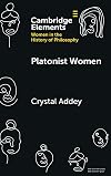 Platonist Women (Elements on Women in the History of Philosophy)