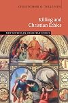 Killing and Christian Ethics (New Studies in Christian Ethics)