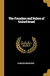 The Founders and Rulers of United Israel