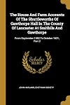 The House And Farm Accounts Of The Shuttleworths Of Gawthorpe Hall In The County Of Lancaster At Smithils And Gawthorpe: From September 1582 To October 1621, Part 2