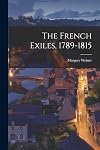 The French Exiles 1789-1815
