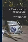 A Treasury of Old Silver