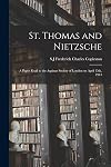 St. Thomas and Nietzsche: a Paper Read to the Aquinas Society of London on April 15th, 1944