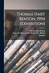 Thomas Hart Benton, 1954 [exhibition]