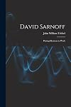 David Sarnoff: putting electrons to work