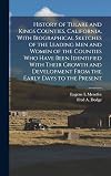 History of Tulare and Kings counties, California : with biographical sketches of the leading men and women of the counties who have been identified with their growth and development from the early days to the present