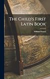 The Child's First Latin Book