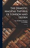 The Demotic Magical Papyrus of London and Leiden: 3