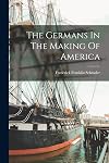 The Germans in the making of America