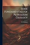 Some Fundamentals Of Petroleum Geology