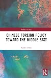 Chinese Foreign Policy Toward the Middle East (Politics in Asia)