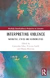 Interpreting Violence (Routledge Interdisciplinary Perspectives on Literature)