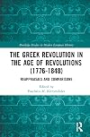The Greek Revolution in the Age of Revolutions (1776-1848) (Routledge Studies in Modern European History)