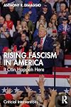 Rising fascism in America : it can happen here
