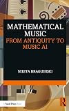 Mathematical Music: From Antiquity to Music Ai