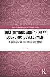 Institutions and Chinese Economic Development: A Comparative Historical Approach (Routledge Explorations in Economic History)