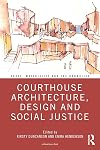 Courthouse Architecture, Design and Social Justice (Space, Materiality and the Normative)