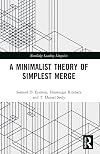 A Minimalist Theory of Simplest Merge (Routledge Leading Linguists)