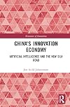China's Innovation Economy: Artificial Intelligence and the New Silk Road (Routledge Studies in the Economics of Innovation)