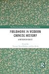 Fieldwork in Modern Chinese History (The Historical Anthropology of Chinese Society Series)