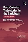 Post- colonial trajectories in the Caribbean