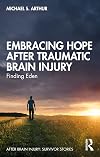 Embracing Hope After Traumatic Brain Injury: Finding Eden