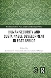 Human Security and Sustainable Development in East Africa (Routledge Studies in Peace, Conflict and Security in Africa)