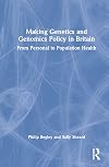 Making Genetics and Genomics Policy in Britain: From Personal to Population Health