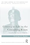 Coming to Life in the Consulting Room (The New Library of Psychoanalysis)