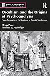 Occultism and the Origins of Psychoanalysis (The History of Psychoanalysis Series)