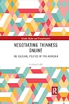 Negotiating Thinness Online (Gender, Bodies and Transformation)