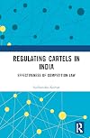 Regulating Cartels in India: Effectiveness of Competition Law