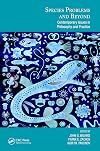 Species Problems and Beyond: Contemporary Issues in Philosophy and Practice (Species and Systematics)