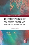 Collective Punishment and Human Rights Law: Addressing Gaps in International Law (Routledge Research in Human Rights Law)