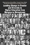 Leading Change in Gender and Diversity in Higher Education from Margins to Mainstream