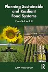 Planning Sustainable and Resilient Food Systems: From Soil to Soil