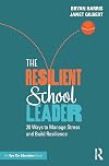 The Resilient School Leader (Routledge Eye on Education)