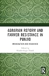 Agrarian Reform and Farmer Resistance in Punjab: Mobilization and Resilience