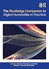 The Companion to Digital Humanities in Practice (Routledge Companions to the Digital Humanities)