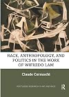 Race, Anthropology, and Politics in the Work of Wifredo Lam (Routledge Research in Art and Race)